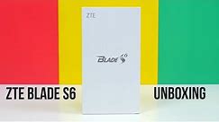 ZTE Blade S6 unboxing and first look