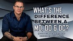 What's the difference between an MD, DO and DC?