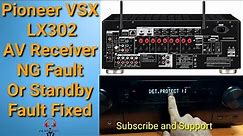 Pioneer vsx lx 302 Avr NG Fault or Standby Fault Fixed