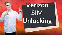 Why is My Verizon SIM locked?