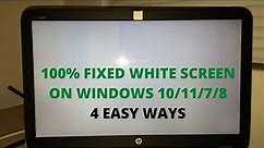 How To Fix White Screen on Windows 10 /11/8/7 Laptop Or Computer Monitor [4 Ways English]