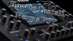 How To: Properly Install the Nexus VST Plugin