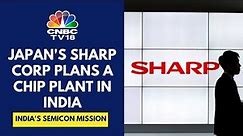 Japan's Sharp Corp Met Senior Govt Functionaries To Set-Up A Display Fab Facility In India: Srcs