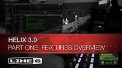 Line 6 | Helix 3.0 | Part One | Features Overview