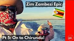 Zim Zambezi Epic, Part 5: Onto Chirundu and the Lower Zambezi River (Overlanding in Zimbabwe)