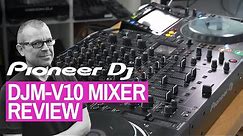 Pioneer DJ DJM-V10 Mixer Review - Allen & Heath Killer?