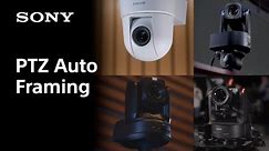 PTZ Auto Framing Technology Video | Sony | PTZ cameras