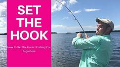 How to Set the Hook | Fishing For Beginners