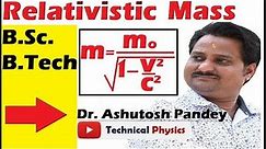 Variation of Mass with velocity| Special theory of relativity | Relativistic Mass | Lecture in hindi