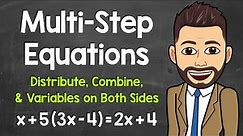 Solving Multi-Step Equations | Distributive Property, Combining Like Terms, Variables on Both Sides