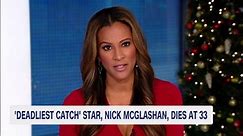 'Deadliest Catch' cast member Nick Mcglashan dies at 33