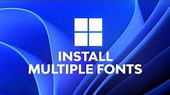 How to Install Multiple Fonts on Windows