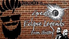 5 MINUTE HISTORY: Greatest Eclipse Legends in History