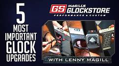 Lenny Magill Explains The 5 Most Important Glock Upgrades