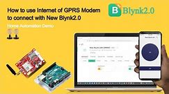 GPRS Home Automation: Control Devices Remotely with Blynk2.0 and GPRS Modem!