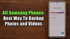 How To Backup Photos & Videos For All Samsung Galaxy Smartphones (Safe and Easy Way)
