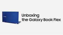 Galaxy Book Flex: Official Unboxing | Samsung