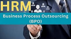 HR Business Process outsourcing (BPO) - An in-depth guide for Human Resources Management