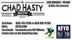 THE CHAD HASTY SHOW LIVE - KFYO AM LUBBOCK