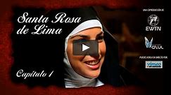 Serie Santa Rosa de Lima - Capítulo 1
