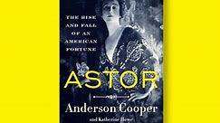 The Astors: Anderson Cooper on an American dynasty