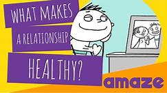 What Makes A Relationship Healthy?