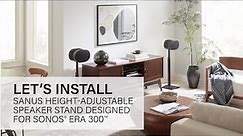 Step-by-Step Guide: Installing Sanus Height Adjustable Speaker Stand for Sonos Era 300