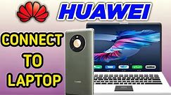 How To Connect Huawei to Laptop or PC | Huawei Mobile Phones Share Screen To Laptop or PC