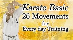 Karate Basic | 26 Movements for Every day Training at Home| Okinawan Karate | Ageshio Japan