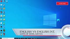 Windows 11/10 English vs. English International - Which one to choose when?