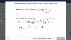 A1.3: Evaluating expressions with multiple variables: fractions & decimals - Algebra 1- Khan