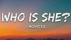 I Monster - Who Is She? (Lyrics)