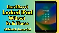 How To Hard Reset Any Locked iPad Without PC And iTunes 2023 !! Hard Reset Locked iPad