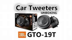 JBL GTO-19T SOFT DOME Tweeters Car Speakers - Quick Preview & Unboxing