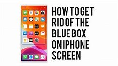 Blue box jumping around on screen of iPhone 6