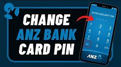 ANZ Bank - How to Change Card PIN !