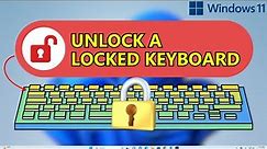 Keyboard is locked; How to unlock a Locked Keyboard on Windows 11