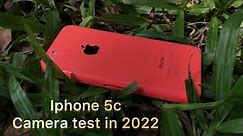IPhone 5c camera test in 2022, Is it worth ? video photo test. #iphone5c #iphonecinematic