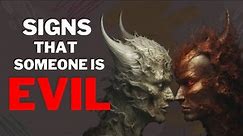 Learn These Signs of an Evil Person