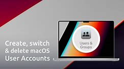 Mac user accounts: How to create, switch between and delete user accounts on your Mac.