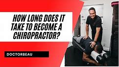How Long Does It Take To Be A Chiropractor
