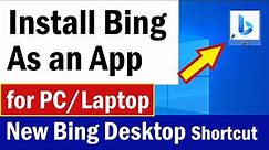 How to Install Bing as an App | How To Downlaod Mircosoft Bing | Download Bing | Bing App Download