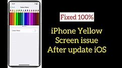 How to fix iPhone Yellow Screen issue after update iOS 16.6