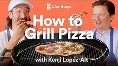 How to Grill Pizza With Kenji Lopéz-Alt | ChefSteps