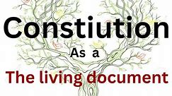 Constitution as a The living document | Full explain in detail | Gyan Origin