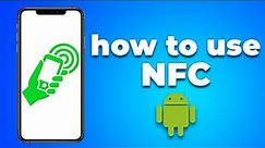how to use nfc on android (2024)
