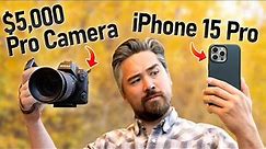 $5,000 Pro Camera vs iPhone 15 Pro: Which is Better for YOU?