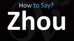 How to Pronounce Zhou