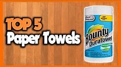 Best Paper Towels Review in 2020 - Most Absorbent Paper Towel For Kitchen