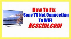 Sony TV Not Connecting To WiFi [SOLVED] - Let's Fix It